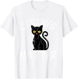 Cat Lives Matter Funny Cats Pet Owner Lover Graphic T-Shirt